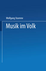 Wolfgang Stumme (auth.), Wolfgang Stumme (eds.) — Musik im Volk