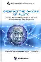 Rauscher, Elizabeth A.; Amoroso, Richard L. — Orbiting the moons of Pluto : complex solutions to the Einstein, Maxwell, Schrödinger, and Dirac equations