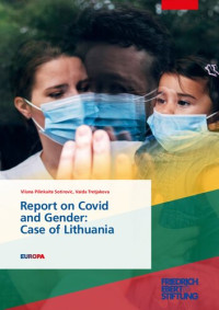 Vilana Pilinkaite Sotirovic, Vaida Tretjakova — Report on Covid and Gender: Case of Lithuania