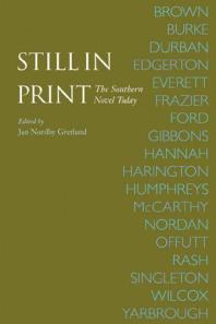 Jan Nordby Gretlund — Still in Print : The Southern Novel Today