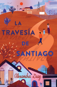 Alexandra Diaz — La travesía de Santiago