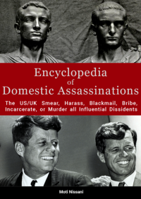 Moti Nissani — Encyclopedia of domestic assassinations: The US/UK Smear, Harass, Blackmail, Bribe, Incarcerate, or Murder all Influential Dissidents
