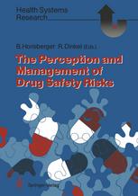 J. Orsinger (auth.), Dr. Bruno Horisberger, Dr. Rolf Dinkel (eds.) — The Perception and Management of Drug Safety Risks