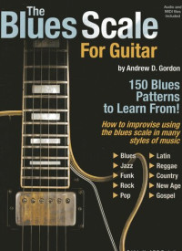 Andrew D. Gordon — The Blues Scale for Guitar
