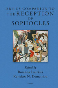 Rosanna Lauriola; Kyriakos N Demetriou — Brill's Companion to the Reception of Sophocles