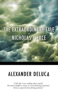 DeLuca, Alexander — The Extraordinary Tale of Nicholas Pierce