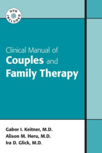 Gabor I. Keitner, Alison M. Heru, Ira D. Glick — Clinical Manual of Couples and Family Therapy