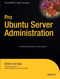 Sander van Vugt (auth.) — Pro Ubuntu Server Administration