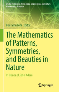 Bourama Toni — The Mathematics of Patterns, Symmetries, and Beauties in Nature: In Honor of John Adam