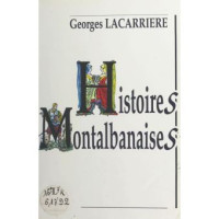 Georges Lacarrière — Histoires montalbanaises