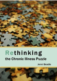 Jenni Beadle — Rethinking the Chronic Illness Puzzle