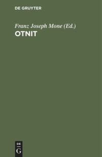 Franz Joseph Mone (editor) — Otnit