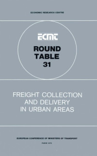 Roudier, J. — Freight collection and delivery in urban areas : report of the thirty-first Round Table on Transport Economics held in Paris on 20th and 21st November 1975