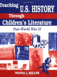Wanda Miller — Teaching U.S. History Through Children's Literature: Post-World War II