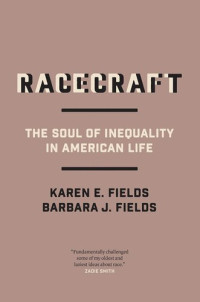 Karen E. Fields and Barbara J. Fields — Racecraft