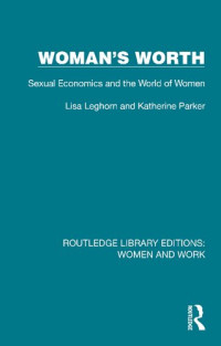 Lisa Leghron, Katherine Parker — Woman's Worth: Sexual Economics and the World of Women