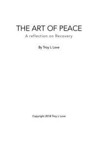 Troy L. Love — The Art of Peace : A Reflection on Recovery