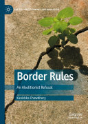 Kanishka Chowdhury — Border Rules: An Abolitionist Refusal