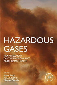 Jaspal Singh, R.D. Kaushik, Malvika Chawla — Hazardous Gases: Risk Assessment on the Environment and Human Health