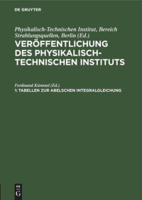 Ferdinand Kümmel (editor) — Veröffentlichung des Physikalisch-Technischen Instituts: Tabellen zur Abelschen Integralgleichung
