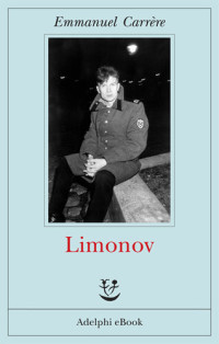 Emmanuel Carrère — Limonov