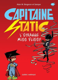 Alain M. Bergeron, Sampar — Capitaine Static 3--L'Étrange Miss Flissy