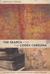 Arnold Bauer — The Search for the Codex Cardona