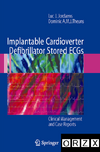 Jordaens L.J. (Author), Theuns D.A.M.J. (Author) — Implantable Cardioverter Defibrillator Stored ECGs: Clinical Management and Case Reports