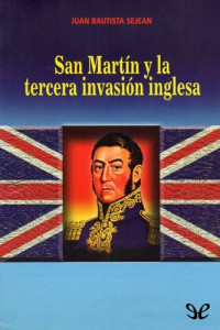Juan Bautista Sejean — San Martín y la tercera invasión inglesa