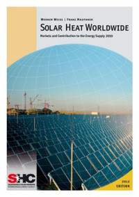 Weis W., Mauther F. — Solar Heat worldwıde: Markets and contribution to energy supply 2010 (Солнечное теплоснабжение в мире: Рынки и доля в энергоснабжении в 2010 году)