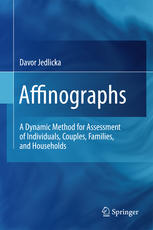 Davor Jedlicka (auth.) — Affinographs: A Dynamic Method for Assessment of Individuals, Couples, Families, and Households