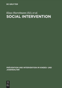 Klaus Hurrelmann (editor); Franz-Xaver Kaufmann (editor); Friedrich Lösel (editor) — Social Intervention: Potential and Constraints
