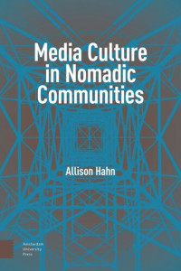 Allison Hahn — Media Culture in Nomadic Communities