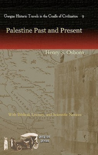 Henry Stafford Osborn — Palestine Past and Present