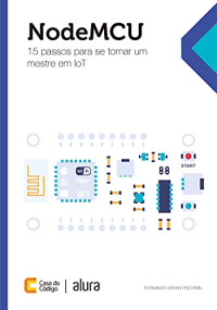 Fernando Bryan Frizzarin — NodeMCU: 15 passos para se tornar um mestre em IoT