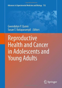 Kenny A. Rodriguez-Wallberg MD, PhD (auth.), Gwendolyn P. Quinn, Susan T. Vadaparampil (eds.) — Reproductive Health and Cancer in Adolescents and Young Adults