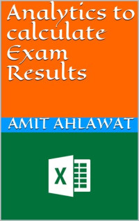 AHLAWAT, AMIT — Analytics to calculate Exam Results