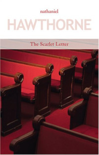 Nathaniel Hawthorne — The Scarlet Letter