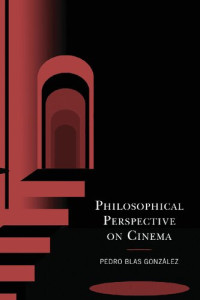 Pedro Blas González — Philosophical Perspective on Cinema