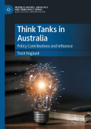 Trent Hagland — Think Tanks in Australia: Policy Contributions and Influence