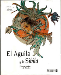 Serge Gruzinski — El Águila y la Sibila: frescos indios de México