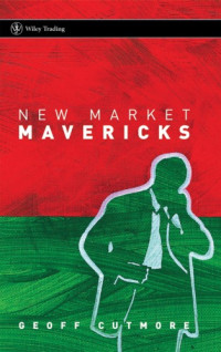 Geoff Cutmore — New Market Mavericks (Wiley Trading)