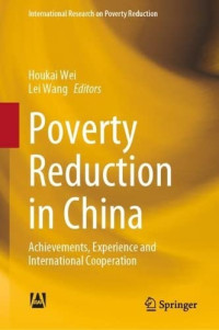 Houkai Wei, Lei Wang — Poverty Reduction in China: Achievements, Experience and International Cooperation