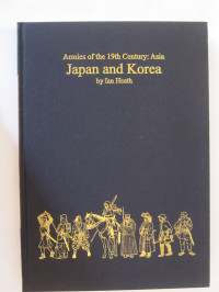 Ian Heath — Japan and Korea (Armies of the Nineteenth Century: Asia)