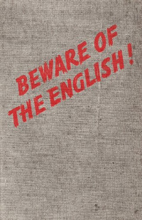 KNOP, W.G. (compiler); foreword by KING-HALL, Stephen — Beware of the English! German Propaganda Exposes England