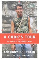 Bourdain, Anthony — A cook's tour : in search of the perfect meal