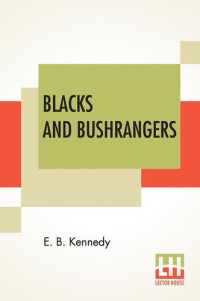 E. B. Kennedy — Blacks and Bushrangers