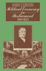 Barry Gordon (auth.) — Political Economy in Parliament 1819–1823