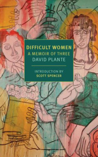 Greer, Germaine;Orwell, Sonia;Plante, David;Rhys, Jean;Spencer, Scott — Difficult Women