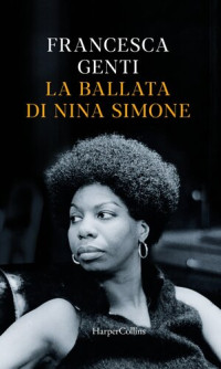 Francesca Genti — La ballata di Nina Simone